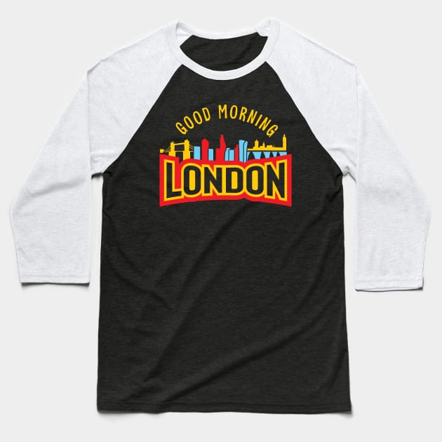 Good Morning London Baseball T-Shirt by jazzworldquest